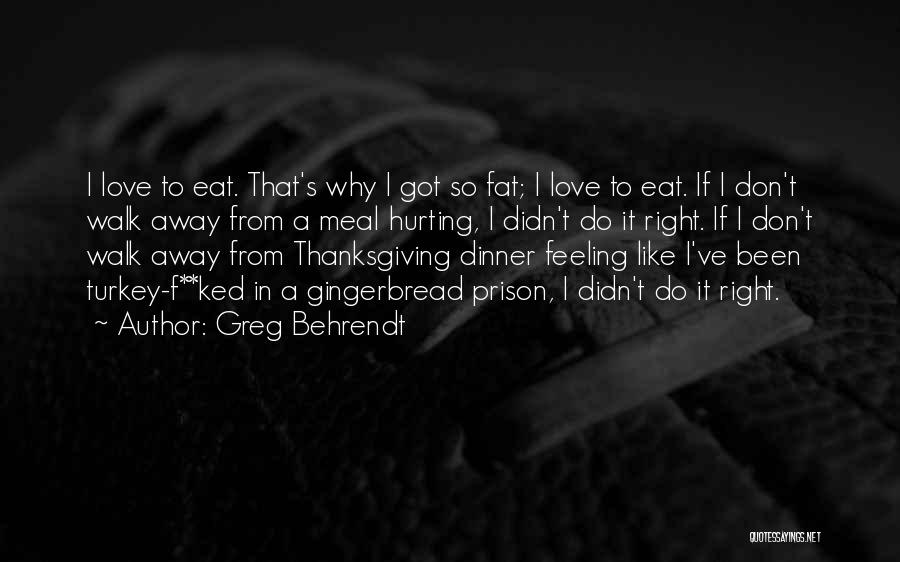 Thanksgiving Turkey Quotes By Greg Behrendt
