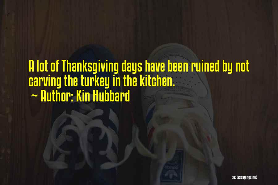 Thanksgiving Turkey Quotes By Kin Hubbard