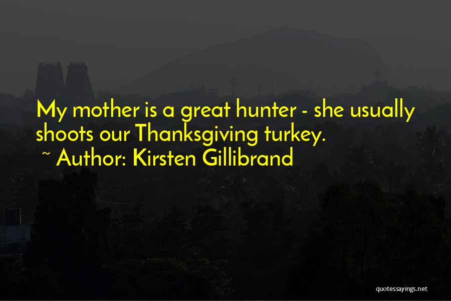 Thanksgiving Turkey Quotes By Kirsten Gillibrand