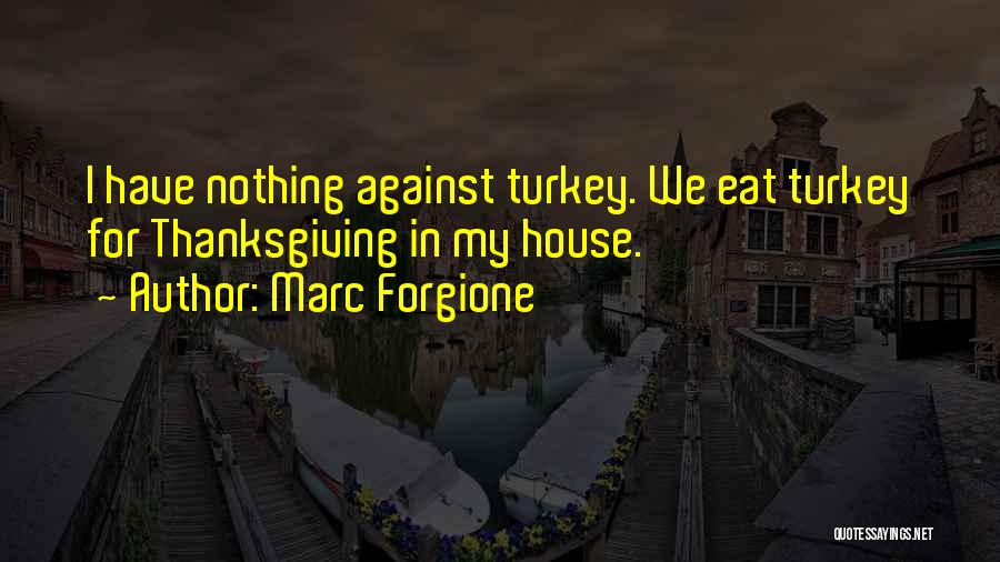 Thanksgiving Turkey Quotes By Marc Forgione