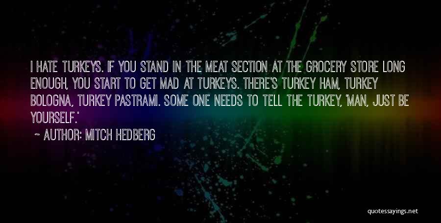 Thanksgiving Turkey Quotes By Mitch Hedberg