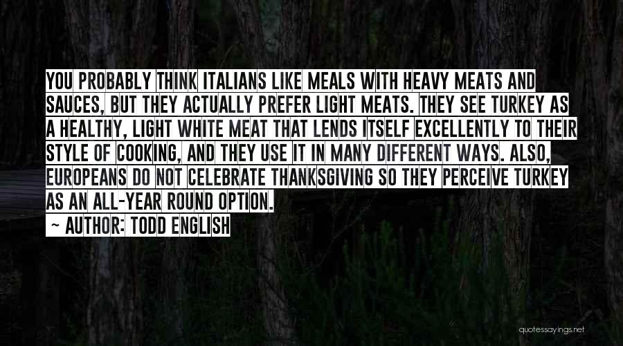 Thanksgiving Turkey Quotes By Todd English