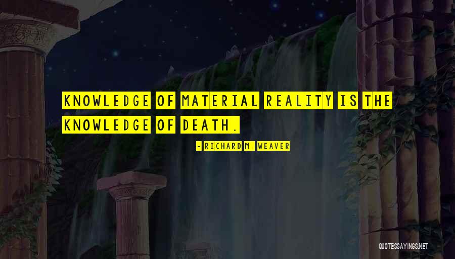 Thantos Quotes By Richard M. Weaver Thantos Quotes By Richard M. Weaver