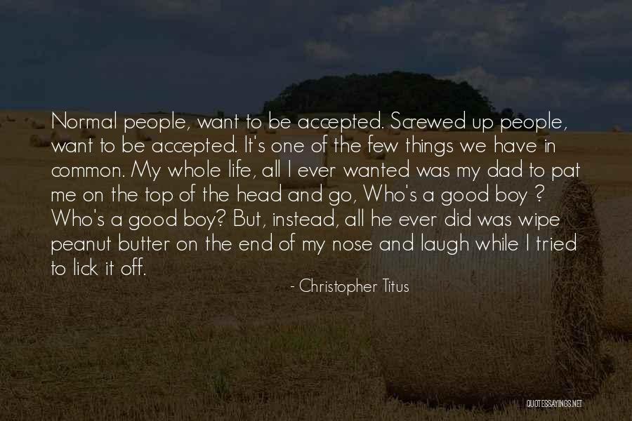 Thapad Mara Quotes By Christopher Titus Thapad Mara Quotes By Christopher Titus