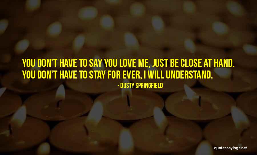 Tharone Quotes By Dusty Springfield Tharone Quotes By Dusty Springfield