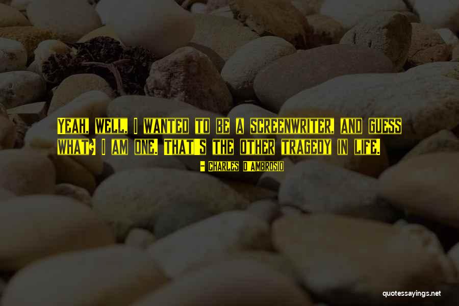 Tharuka Pelin Quotes By Charles D'Ambrosio Tharuka Pelin Quotes By Charles D'Ambrosio