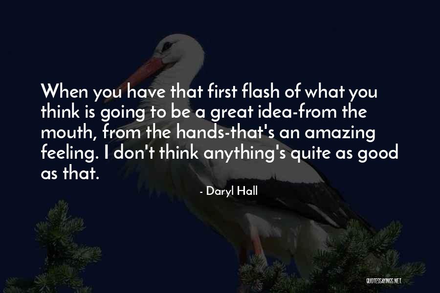 That Amazing Feeling When Quotes By Daryl Hall