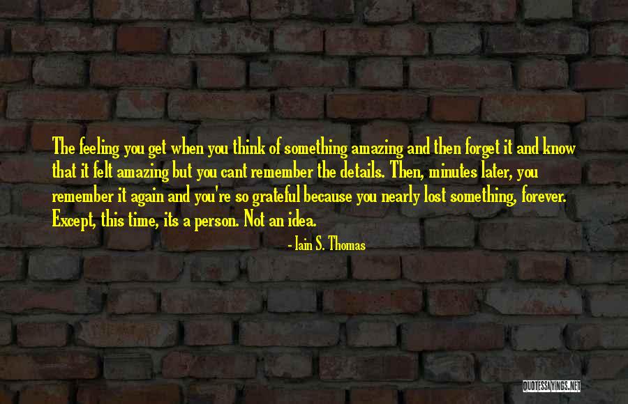 That Amazing Feeling When Quotes By Iain S. Thomas