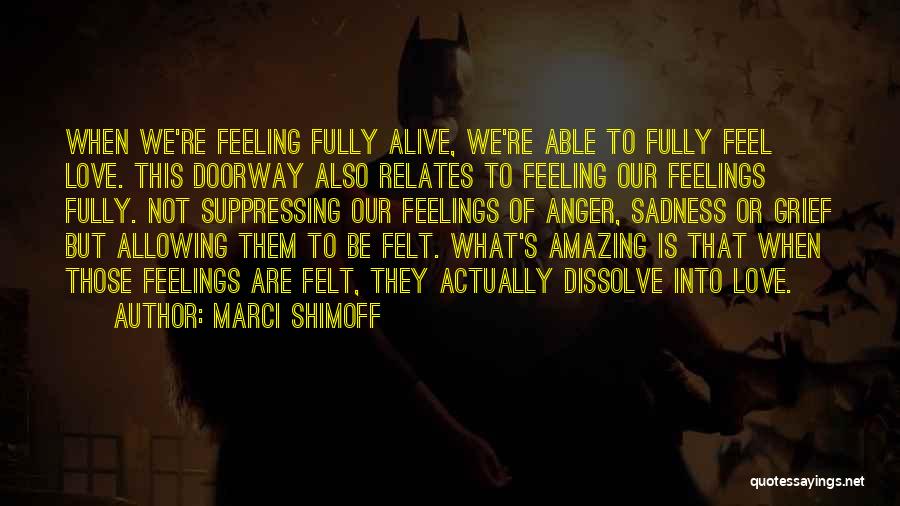 That Amazing Feeling When Quotes By Marci Shimoff
