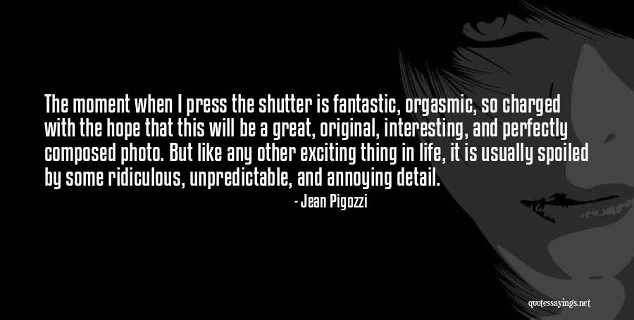 That Annoying Moment When Quotes By Jean Pigozzi