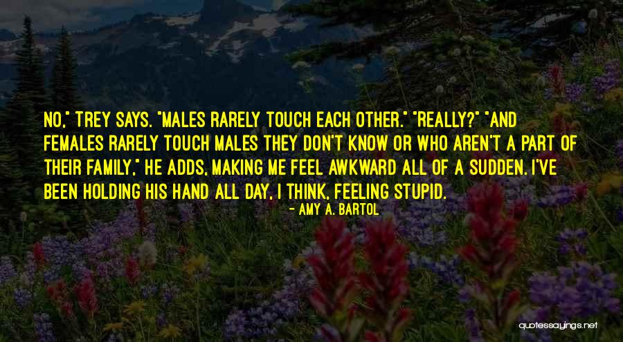 That Awkward Feeling When Quotes By Amy A. Bartol