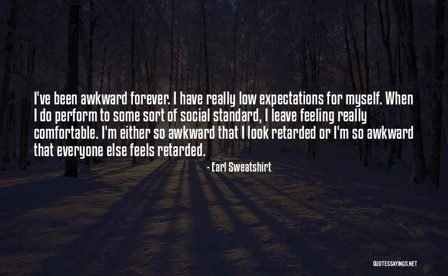 That Awkward Feeling When Quotes By Earl Sweatshirt