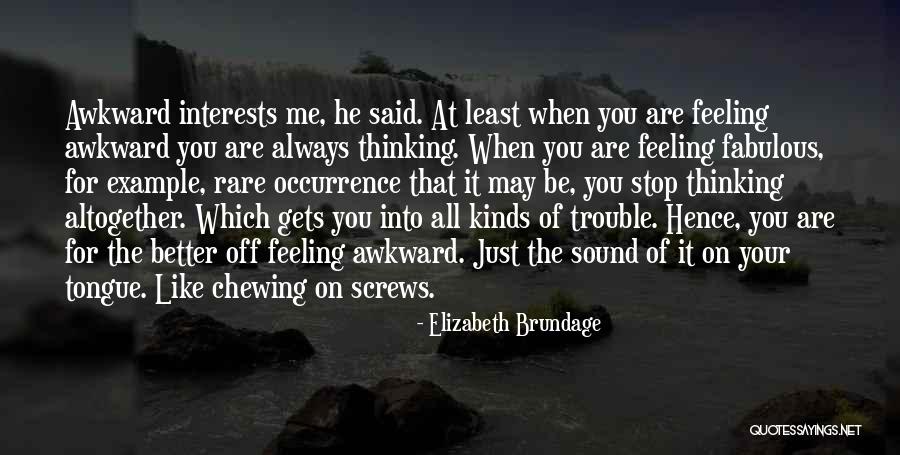 That Awkward Feeling When Quotes By Elizabeth Brundage