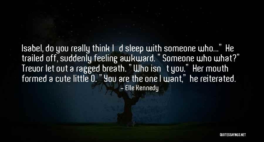 That Awkward Feeling When Quotes By Elle Kennedy