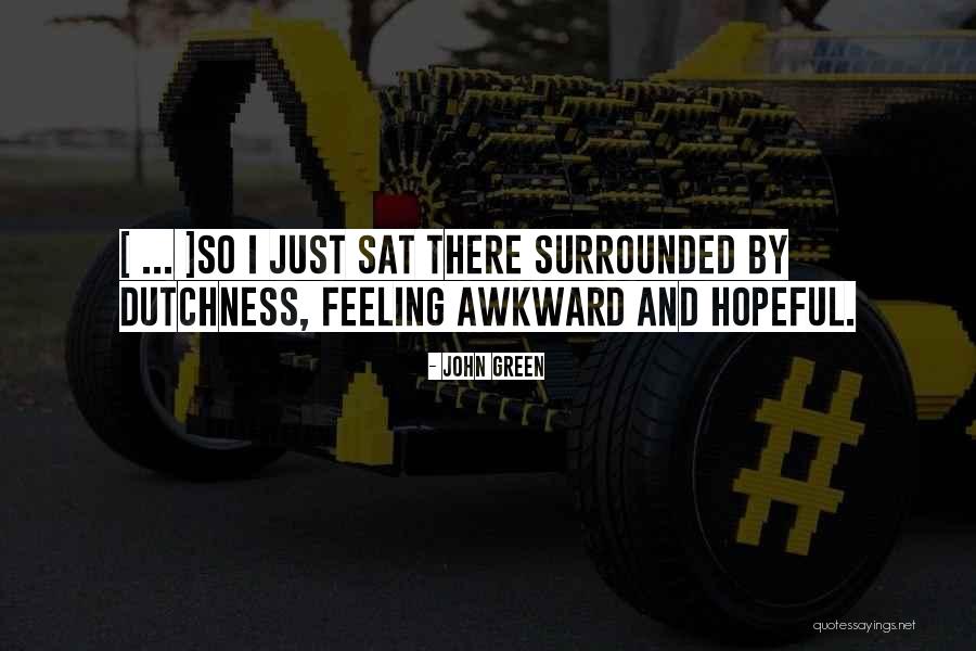 That Awkward Feeling When Quotes By John Green That Awkward Feeling When Quotes By John Green