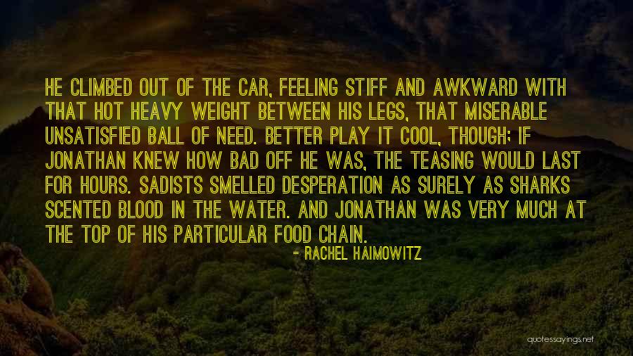 That Awkward Feeling When Quotes By Rachel Haimowitz That Awkward Feeling When Quotes By Rachel Haimowitz