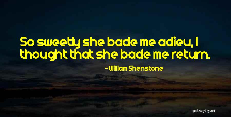 That Bade Quotes By William Shenstone That Bade Quotes By William Shenstone