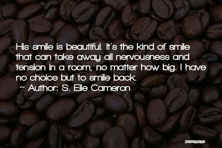 That Beautiful Smile Quotes By S. Elle Cameron