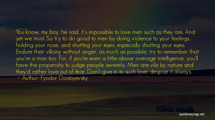 That Boy You Love Quotes By Fyodor Dostoyevsky