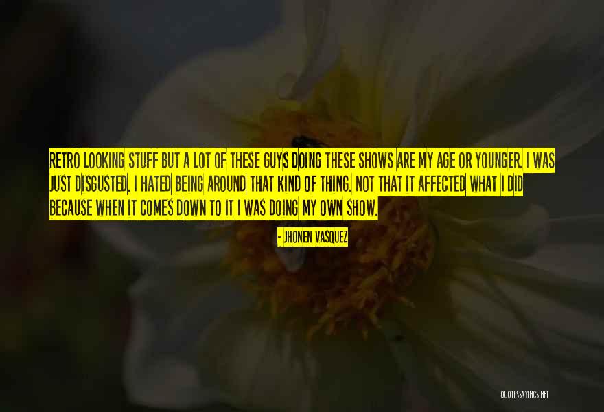 That Comes To Show Quotes By Jhonen Vasquez That Comes To Show Quotes By Jhonen Vasquez