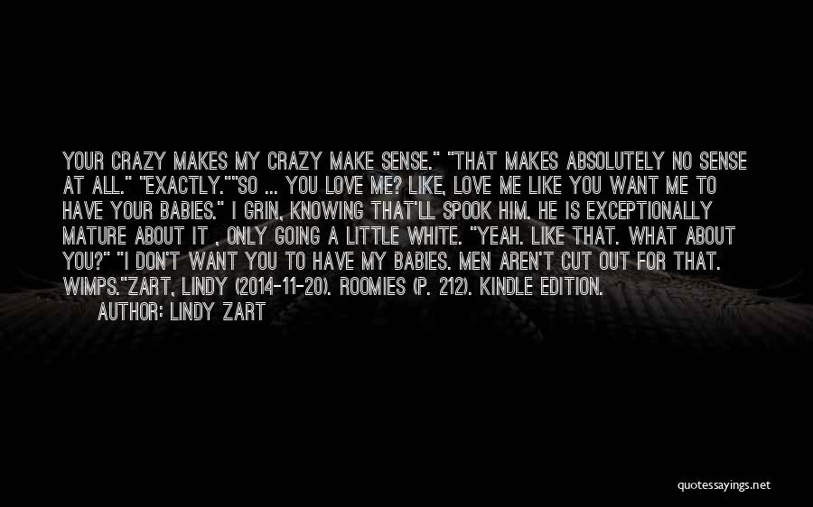 That Crazy Love Quotes By Lindy Zart