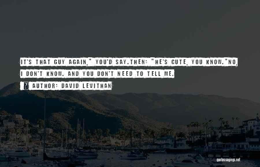 That Cute Guy Quotes By David Levithan