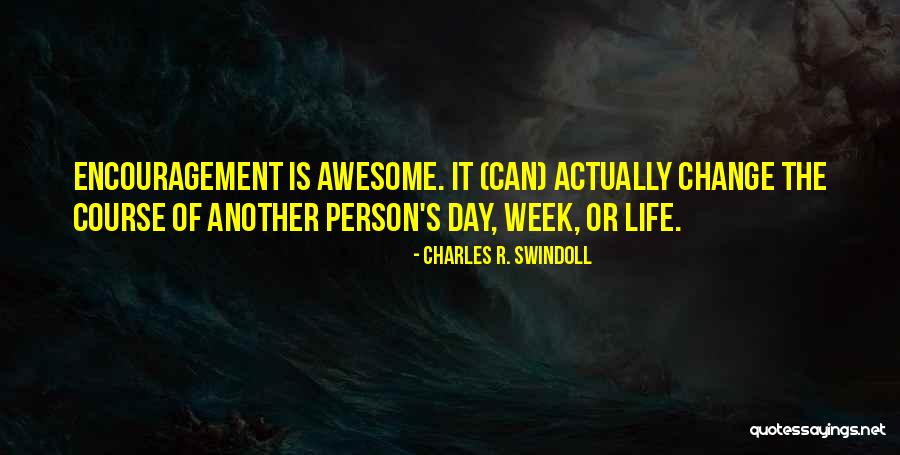 That Day Was Awesome Quotes By Charles R. Swindoll That Day Was Awesome Quotes By Charles R. Swindoll