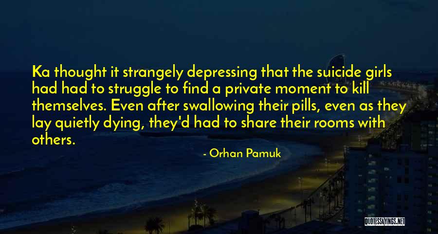 That Depressing Moment When Quotes By Orhan Pamuk That Depressing Moment When Quotes By Orhan Pamuk