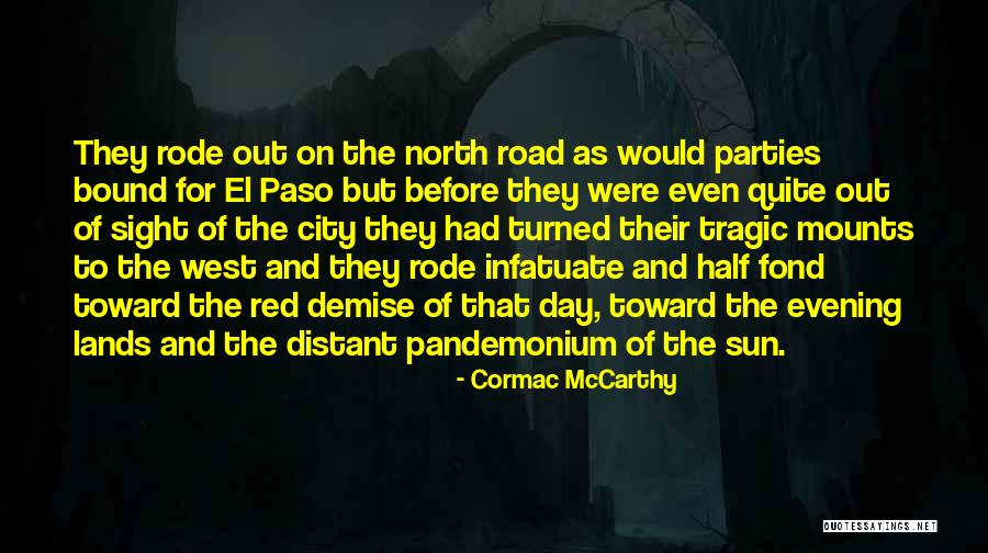 That Evening Sun Quotes By Cormac McCarthy That Evening Sun Quotes By Cormac McCarthy