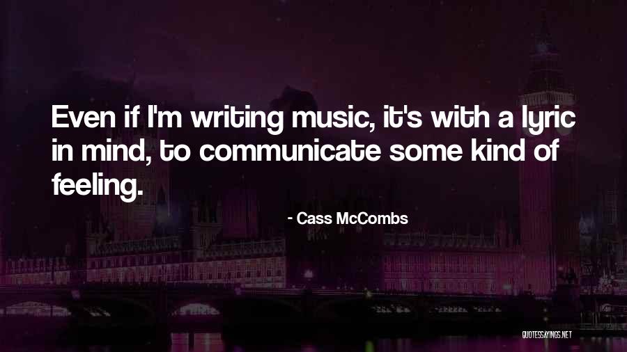That Feeling I Get When I Am With You Quotes By Cass McCombs That Feeling I Get When I Am With You Quotes By Cass McCombs