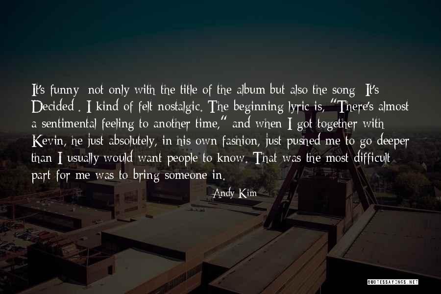 That Funny Feeling Quotes By Andy Kim That Funny Feeling Quotes By Andy Kim