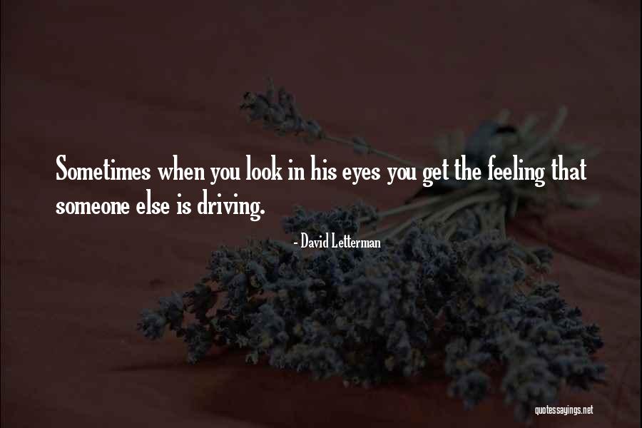 That Funny Feeling Quotes By David Letterman That Funny Feeling Quotes By David Letterman