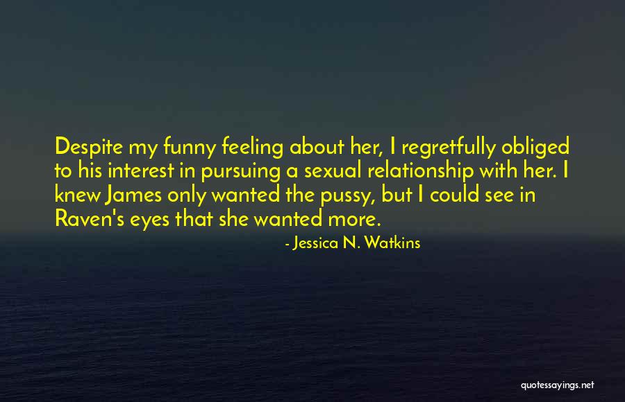That Funny Feeling Quotes By Jessica N. Watkins That Funny Feeling Quotes By Jessica N. Watkins