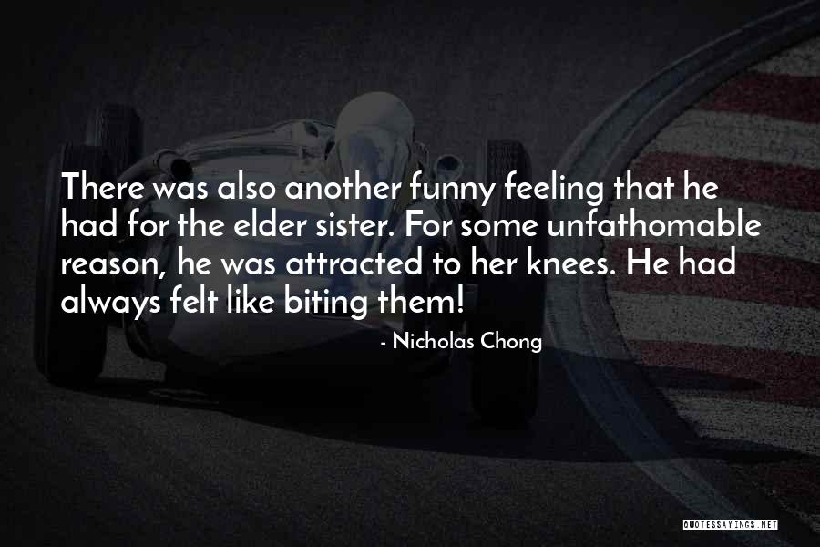 That Funny Feeling Quotes By Nicholas Chong That Funny Feeling Quotes By Nicholas Chong