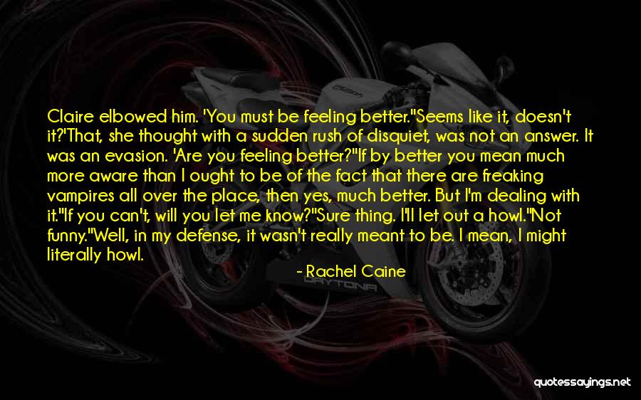 That Funny Feeling Quotes By Rachel Caine That Funny Feeling Quotes By Rachel Caine