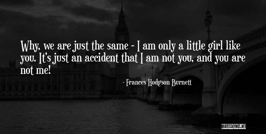 That Girl You Like Quotes By Frances Hodgson Burnett That Girl You Like Quotes By Frances Hodgson Burnett