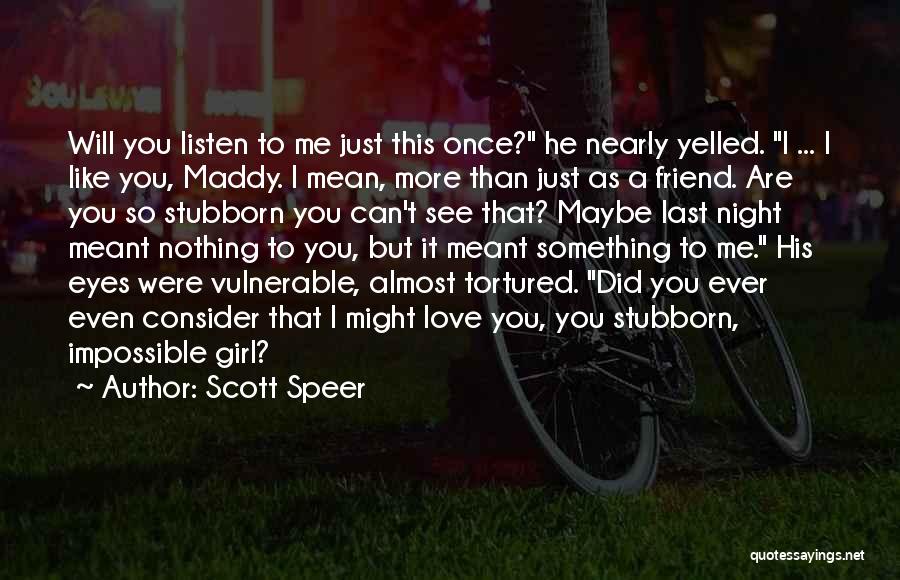 That Girl You Love Quotes By Scott Speer