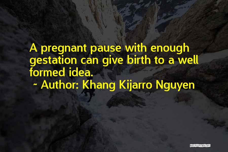 That Give Me Pause Quotes By Khang Kijarro Nguyen