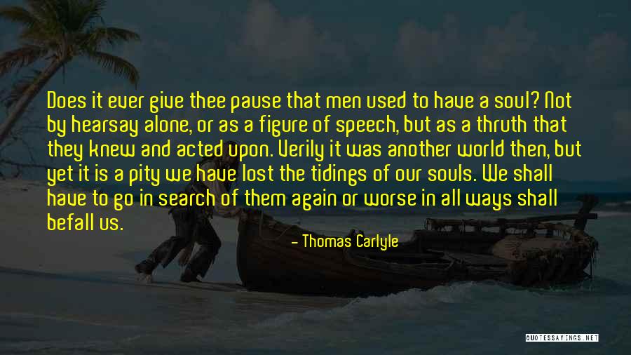 That Give Me Pause Quotes By Thomas Carlyle That Give Me Pause Quotes By Thomas Carlyle