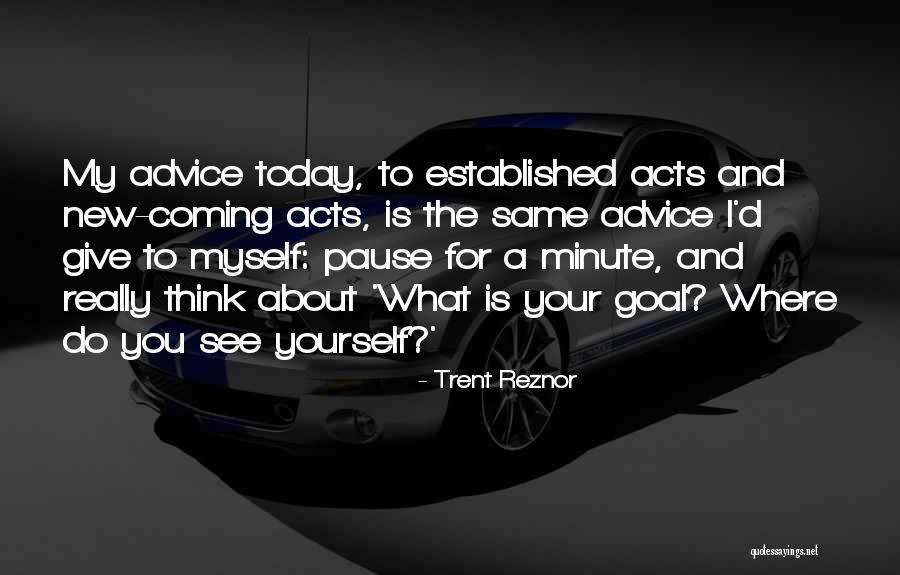 That Give Me Pause Quotes By Trent Reznor That Give Me Pause Quotes By Trent Reznor