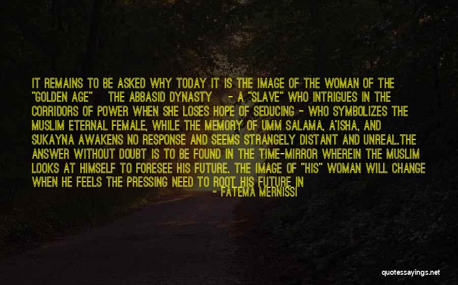 That Golden Time Quotes By Fatema Mernissi That Golden Time Quotes By Fatema Mernissi