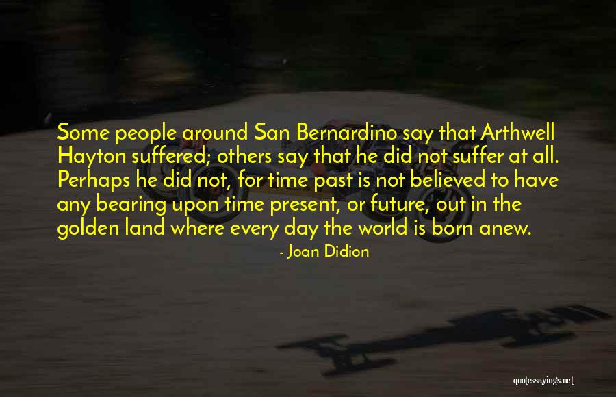That Golden Time Quotes By Joan Didion That Golden Time Quotes By Joan Didion