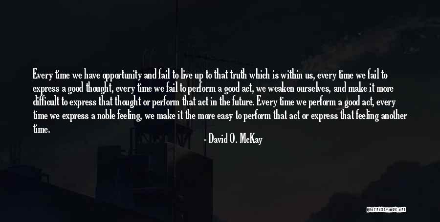 That Good Feeling Quotes By David O. McKay