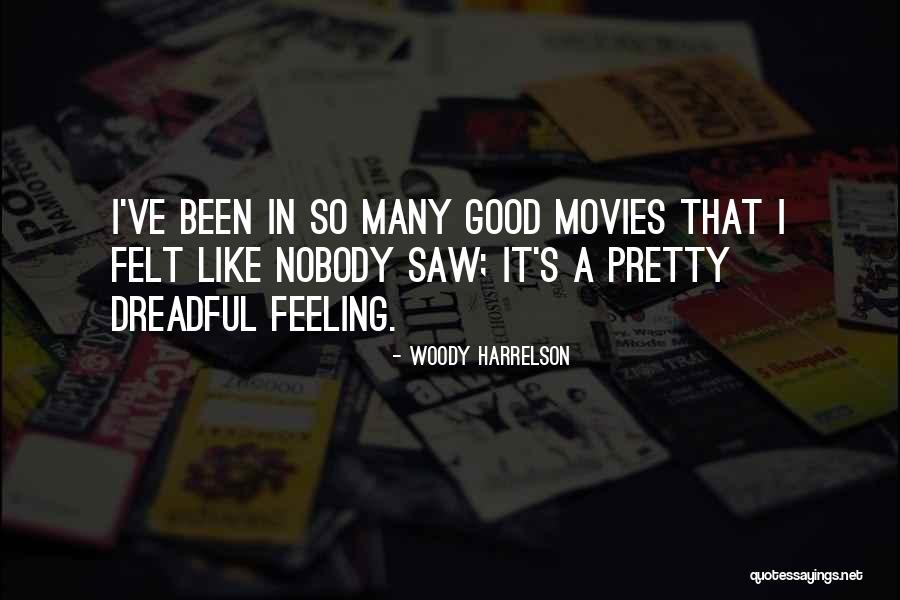 That Good Feeling Quotes By Woody Harrelson