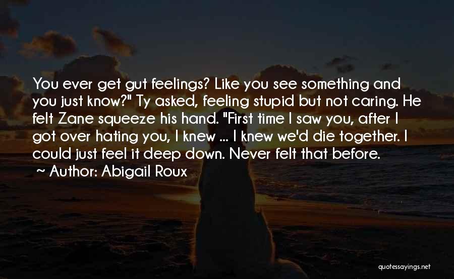 That Gut Feeling Quotes By Abigail Roux
