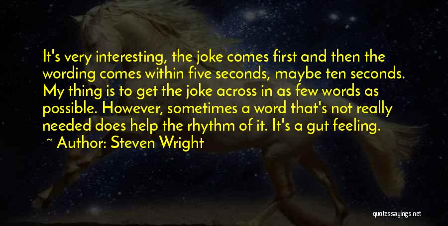 That Gut Feeling Quotes By Steven Wright