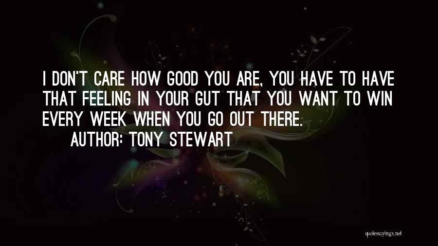 That Gut Feeling Quotes By Tony Stewart