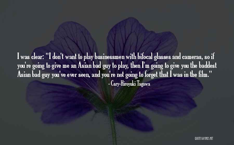 That Guy With The Glasses Quotes By Cary-Hiroyuki Tagawa That Guy With The Glasses Quotes By Cary-Hiroyuki Tagawa