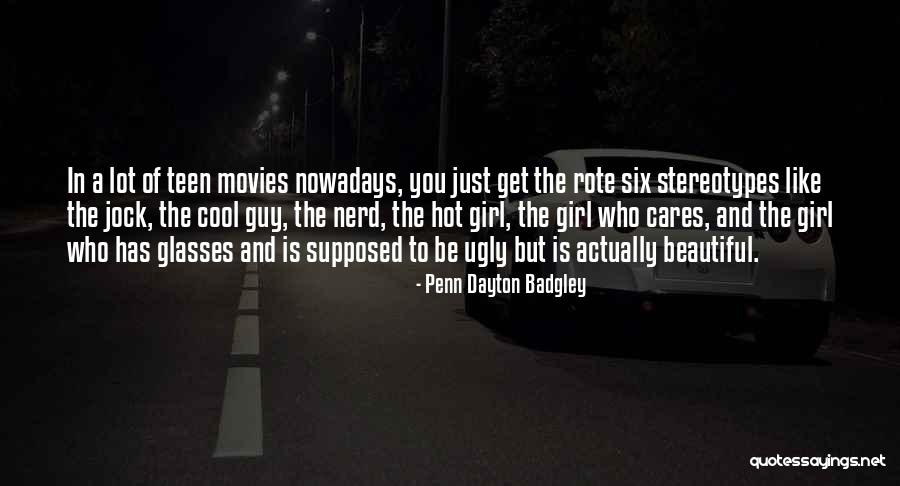 That Guy With The Glasses Quotes By Penn Dayton Badgley That Guy With The Glasses Quotes By Penn Dayton Badgley