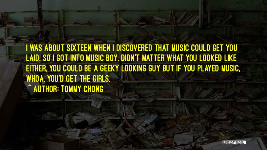 That Guy You Like Quotes By Tommy Chong